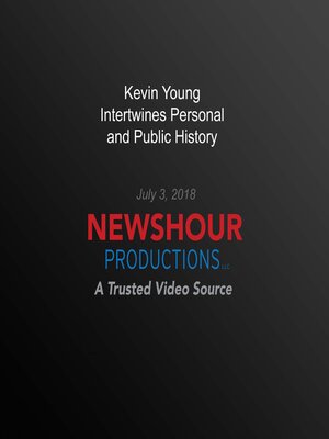 cover image of Kevin Young Intertwines Personal and Public History